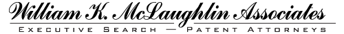 William K. McLaughlin Associates: Executive Search Pattent Attorneys